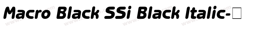 Macro Black SSi Black Italic字体转换